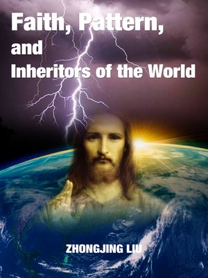 cover image of Faith, Pattern, and Inheritors of the World